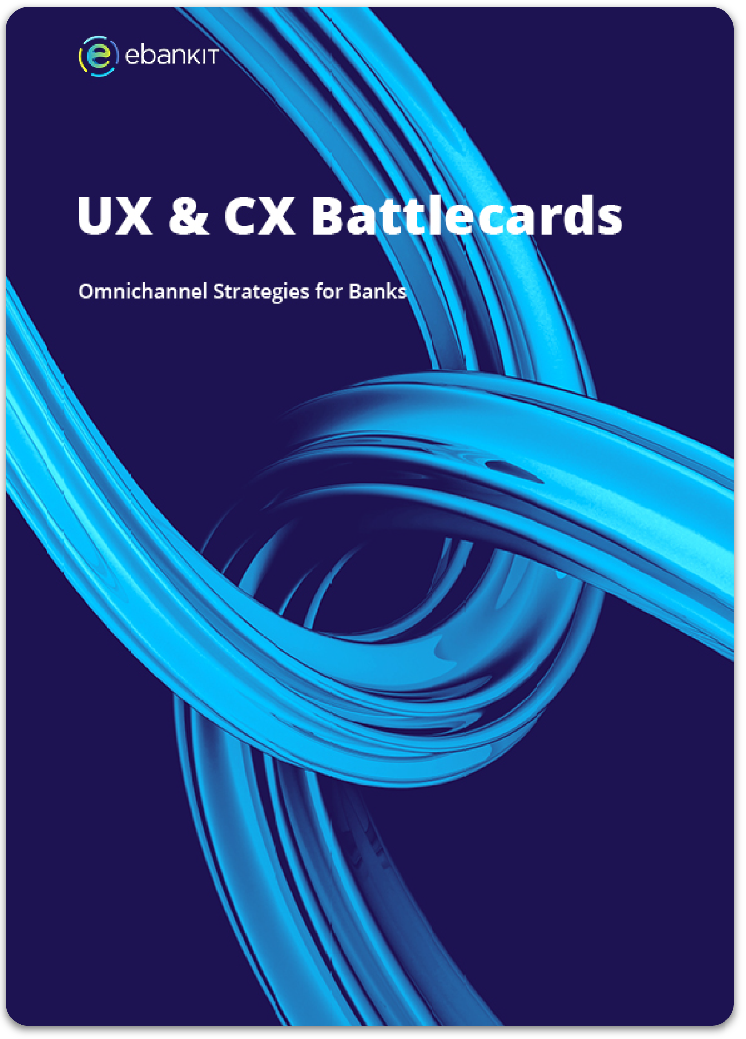 UX & CX Battlecards: Omnichannel Strategies for FIs | ebankIT